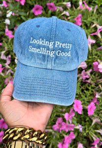 Looking Pretty Smelling Good denim hat